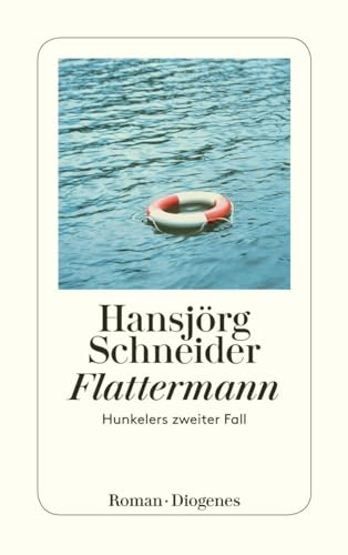 Flattermann: Hunkelers zweiter Fall (Kommissär Hunkeler) von Diogenes Verlag AG